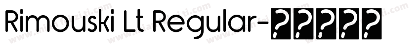 Rimouski Lt Regular字体转换